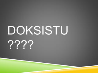 DOKSISTU
????
 