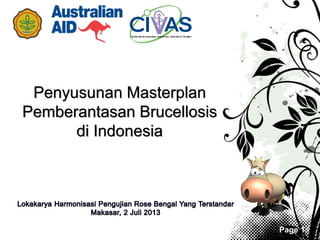 Page 1
Penyusunan Masterplan
Pemberantasan Brucellosis
di Indonesia
 