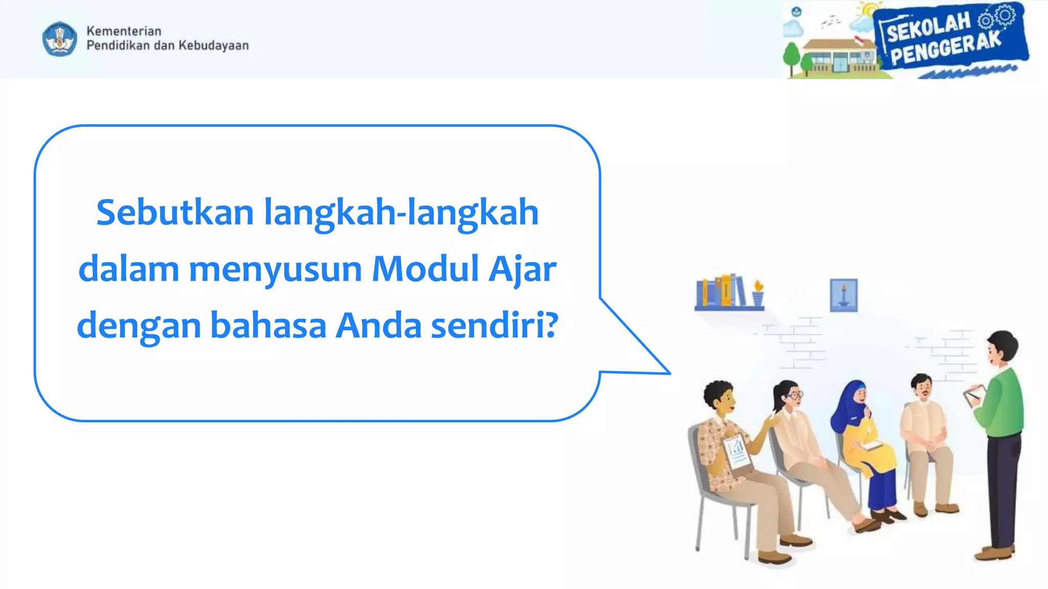 Sebutkan langkah-langkah
dalam menyusun Modul Ajar
dengan bahasa Anda sendiri?
 