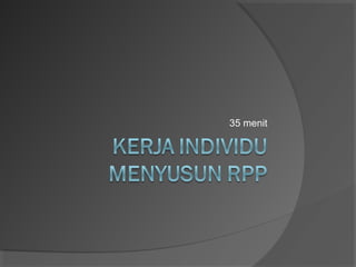 35 menit
 