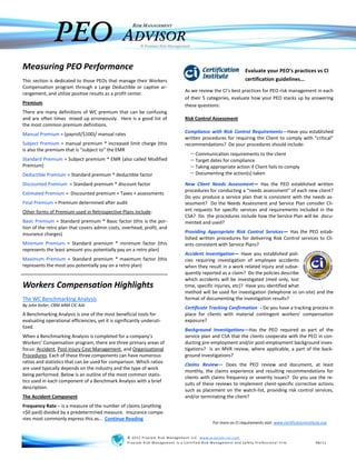 PEO
                                                       RISK MANAGEMENT

                                                  ADVISOR   © Praxiom Risk Management




Measuring PEO Performance                                                                                           Evaluate your PEO’s practices vs CI
This section is dedicated to those PEOs that manage their Workers                                                   certification guidelines...
Compensation program through a Large Deductible or captive ar-
                                                                                   As we review the CI’s best practices for PEO risk management in each
rangement, and utilize positive results as a profit center.
                                                                                   of their 5 categories, evaluate how your PEO stacks up by answering
Premium                                                                            these questions:
There are many definitions of WC premium that can be confusing
and are often times mixed up erroneously. Here is a good list of                   Risk Control Assessment
the most common premium definitions.
Manual Premium = (payroll/$100)/ manual rates                                      Compliance with Risk Control Requirements—Have you established
                                                                                   written procedures for requiring the Client to comply with “critical”
Subject Premium = manual premium * increased limit charge (this                    recommendations? Do your procedures should include:
is also the premium that is “subject to” the EMR
                                                                                         Communication requirements to the client
Standard Premium = Subject premium * EMR (also called Modified                           Target dates for compliance
Premium)                                                                                 Taking appropriate action if Client fails to comply
Deductible Premium = Standard premium * deductible factor                                Documenting the action(s) taken

Discounted Premium = Standard premium * discount factor                            New Client Needs Assessment— Has the PEO established written
                                                                                   procedures for conducting a “needs assessment” of each new client?
Estimated Premium = Discounted premium + Taxes + assessments
                                                                                   Do you produce a service plan that is consistent with the needs as-
Final Premium = Premium determined after audit                                     sessment? Do the Needs Assessment and Service Plan consider Cli-
Other forms of Premium used in Retrospective Plans include:                        ent requests for specific services and requirements included in the
                                                                                   CSA? Do the procedures include how the Service Plan will be docu-
Basic Premium = Standard premium * Basic factor (this is the por-                  mented and used?
tion of the retro plan that covers admin costs, overhead, profit, and
insurance charges)                                                                 Providing Appropriate Risk Control Services— Has the PEO estab-
                                                                                   lished written procedures for delivering Risk Control services to Cli-
Minimum Premium = Standard premium * minimum factor (this                          ents consistent with Service Plans?
represents the least amount you potentially pay on a retro plan)
                                                                                   Accident Investigation— Have you established poli-
Maximum Premium = Standard premium * maximum factor (this                          cies requiring investigation of employee accidents
represents the most you potentially pay on a retro plan)                           when they result in a work related injury and subse-
                                                                                   quently reported as a claim? Do the policies describe
                                                                                   which accidents will be investigated (med only, lost
Workers Compensation Highlights                                                    time, specific injuries, etc)? Have you identified what
                                                                                   method will be used for investigation (telephone vs on-site) and the
The WC Benchmarking Analysis                                                       format of documenting the investigation results?
By John Keller, CRM ARM CIC AAI
                                                                                   Certificate Tracking Confirmation - Do you have a tracking process in
A Benchmarking Analysis is one of the most beneficial tools for                    place for clients with material contingent workers’ compensation
evaluating operational efficiencies, yet it is significantly underuti-             exposure?
lized.
                                                                                   Background Investigations—Has the PEO required as part of the
When a Benchmarking Analysis is completed for a company’s                          service plan and CSA that the clients cooperate with the PEO in con-
Workers’ Compensation program, there are three primary areas of                    ducting pre-employment and/or post-employment background inves-
focus: Accident, Post-Injury Cost Management, and Organizational                   tigations? Is an MVR review, where applicable, a part of the back-
Procedures. Each of these three components can have numerous                       ground investigations?
ratios and statistics that can be used for comparison. Which ratios
                                                                                   Claims Review— Does the PEO review and document, at least
are used typically depends on the industry and the type of work
                                                                                   monthly, the claims experience and resulting recommendations for
being performed. Below is an outline of the most common statis-
                                                                                   clients with claims frequency or severity issues? Do you use the re-
tics used in each component of a Benchmark Analysis with a brief
                                                                                   sults of these reviews to implement client-specific corrective actions
description.
                                                                                   such as placement on the watch-list, providing risk control services,
The Accident Component                                                             and/or terminating the client?
Frequency Rate – is a measure of the number of claims (anything
>$0 paid) divided by a predetermined measure. Insurance compa-
nies most commonly express this as… Continue Reading
                                                                                                  For more on CI requirements visit: www.certificationinstitute.org


                                                     © 2011 P rax iom Risk Management LLC www.prax iom-rm. com
                                                     Prax iom Risk Management is a Certified Risk Management and Safety P rofessional firm.                 08/11
 