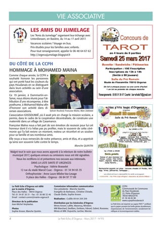 Le Petit Echo d’Orgerus - Mars 2017 - N°934
Le Petit Echo d’Orgerus est édité
par la mairie d’Orgerus.
Place des Halles - 78910 Orgerus
Tél. 01 34 87 20 31 - Fax : 01 30 88 32 46
Email : contact-comm@mairie-orgerus.fr
Directeur de la publication
Jean-Michel Verplaetse.
Photos
Sophie Knoerr, Blanche Quintin.
CCPH
Communauté de Communes
du Pays Houdanais
22, Porte d’Epernon
78550 MAULETTE
01 30 46 82 80
www.ccpayshoudanais.fr
Le Petit Echo est imprimé sur papier PEFC™ certifiant
que le papier provient de forêts gérées durablement,
respectueuses de l'environnement, socialement bé-
néfiques et économiquement viables.
Commission information communication
Vice présidente : Blanche Quintin,
Evangélia de Barbeyrac, Christine Chirade,
Claude Ebelin, Sophie Knoerr.
Réalisation : Ccdille 09 64 259 259
Distribution par les bénévoles d’Orgerus
Mmes Knoerr, Lafitte, Mazencq, Winstein.
MM Blanchard, Devilliers, Dorléans, Faburel, Gobert, Rousseau.
Mmes et MM. Dupuichs, Larcher, Mercier.
Les “Amis du Jumelage” organisent leur échange avec
Unterdiessen, en Bavière, du 14 au 17 avril 2017.
VIE ASSOCIATIVE
LES AMIS DU JUMELAGE
HOMMAGE À MOHAMED MAINA
Comme chaque année, la CCPH a
souhaité honorer les personnes
qui ont porté haut les couleurs du
pays Houdanais en se distinguant
dans leurs activités au sein d'une
association.
Ce 19 janvier, à Dammartin-en-
Serve, nous étions réunis pour l’at-
tribution d’une récompense, à titre
posthume, à Mohamed Maïna afin
d’honorer son activité dans di-
verses associations.
L’association KASSOUMAÏ ,où il avait pris en charge la mission scolaire, a
permis, dans le cadre de la coopération décentralisée, de construire une
maternité dans un village de Casamance.
Françoise Maïna nous a fait part de son émotion de recevoir pour lui cet
honneur dont il n'a hélas pas pu profiter, mais le souvenir de cette céré-
monie qui l’a fait revivre un moment, restera un réconfort et un soutien
pour sa famille et ses nombreux amis.
Elle nous a tous remerciés de notre présence, amis et élus, et a apprécié
qu'ainsi son souvenir lutte contre le temps.
Blanche QUINTIN
Sylvain Rouland, Françoise Maïna, Marc Zablotski
DU CÔTÉ DE LA CCPH
Malgré tout le soin que nous avons apporté à la relecture de notre bulletin
municipal 2017, quelques erreurs ou omissions nous ont été signalées.
Nous les rectifions ici et présentons nos excuses aux intéressés.
DANS LA LISTE SANTE ET URGENCES
Psychologue : Valérie Brasselet
12 rue du stade Marcel Cuaz - Orgerus - 01 34 94 65 35
Orthophoniste : Anne Laure Milebe-Vaz-Lesage
9 place des Halles - Orgerus - 06 84 97 77 89
Vacances scolaires ! Voyage en bus.
Prix étudiés pour les familles avec enfants.
Pour tout renseignement, appeler le 06 48 64 67 62
http://orgerusjumelage.blogspot.fr
 