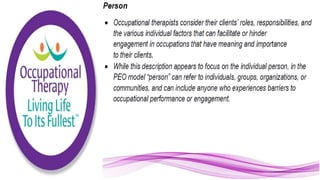 Applying the Person Environment Occupation Model to Practice