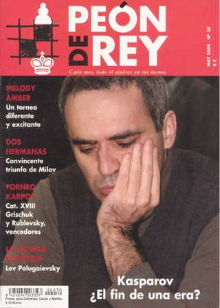 PEON
I
-
    MELODY
    AMBER
       torneo
                   &
                   L
                    A
                    44


                   $!
                    i'




    Lev Polugaievsky
                                 "I
                             Kasparov
                         G fin de una
                         @F1
 