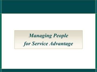 Managing People
for Service Advantage
 