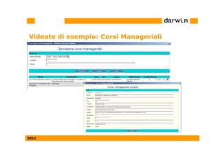Videate di esempio: Corsi Manageriali




2011
 