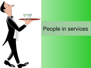 People in services 