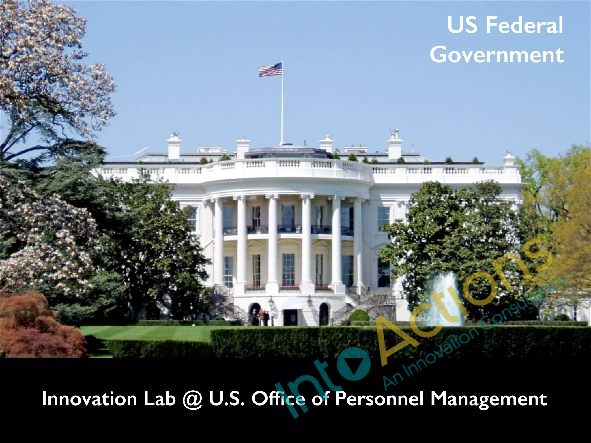 US Federal
Government

Innovation Lab @ U.S. Ofﬁce of Personnel Management

 