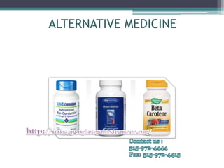 ALTERNATIVE MEDICINE
 