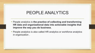 few predictions about where people
analytics is heading in the near future:
• People analytics is going to create supercha...