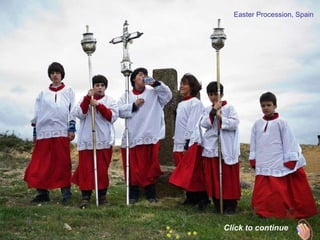 Easter Procession, Spain Click to continue 