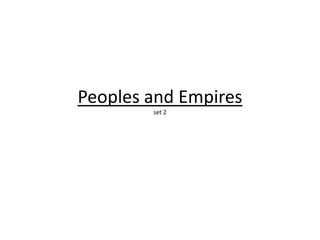Peoples and Empires set 2 