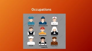 Occupations
 