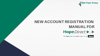 NEW ACCOUNT REGISTRATION
MANUAL FOR
 