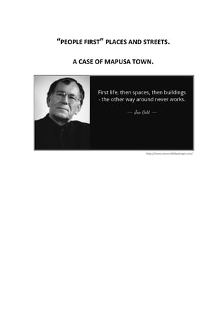 “PEOPLE FIRST” PLACES AND STREETS.
A CASE OF MAPUSA TOWN.
http://www.somervillebydesign.com/
 