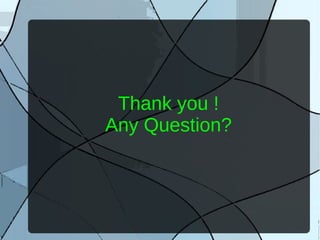 Thank you !
Any Question?
 