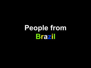 People from Brazil 