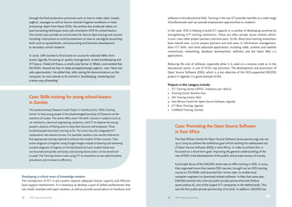 through the food production processes such as how to make cakes, breads, 
yoghurt, sausages as well as how to maintain hygiene conditions in meat 
processing. Apart from these DVDs, the centres also produced videos on 
post-harvesting techniques and a job-orientation DVD for school-leavers. 
The centres also provide an environment for face-to-face training and courses 
including: instructions to rural businessmen on how to use digital accounting 
tools such as spreadsheets, and accounting and business development 
to secondary school students. 
In 2006, UIRI started its first hands-on course for selected SMEs from 
across Uganda, focussing on quality management, simple bookkeeping and 
ICT basics. Frederick Osana, a small-scale farmer in Mbale, commented that 
the DVDs ‘showed me how to make pineapple/mango yoghurt...now I have new 
sales opportunities.’ He added that, after seeing the demonstrations on the 
computer, he now intends to be trained in ‘bookkeeping, marketing and 
a better way of branding’. 
Case: Skills training for young school-leavers 
in Zambia 
The award-winning Chawama Youth Project in Zambia built a ‘Skills Training 
Centre’ to help young people in the disadvantaged township of Chawama on the 
outskirts of Lusaka. The centre offers short ‘life skills’ courses in subjects such as 
car mechanics, electrical engineering, carpentry, and ICT to improve the young 
people’s chances of finding work or help them become self-employed. Three 
hundred people have been training so far. The centre has also integrated ICT 
components into several courses. For example, teachers now use the Internet to 
find appropriate training material to enhance the content of their courses. They 
access diagrams of engines using Google Images instead of drawing and redrawing 
complex diagrams of engines on the blackboard by hand, student hand-outs 
can be produced quickly and easily, and existing lesson plans can be stored and 
re-used. The Training Centre is also using ICT to streamline its own administrative 
procedures and increase its efficiency. 
Developing a critical mass of knowledge workers 
The introduction of ICT in any country requires adequate human capacity and effective 
local support mechanisms. It is necessary to develop a pool of skilled professionals that 
can install, maintain and repair systems, as well as provide sound advice on hardware and 
software in the educational field. Training in the use ICT provides benefits to a wide range 
of professionals and can provide employment opportunities to students. 
In this area, IICD is helping to build ICT capacity in a number of developing countries by 
strengthening ICT training institutions. These are often private sector entities which, 
in turn, train other project partners and end-users. So far, these local training institutions 
have trained over 10,000 project partners and end-users in information management, 
basic ICT skills, and more advanced applications including cable, wireless and satellite 
connectivity, networking, database development, websites and the latest Web 2.0 
applications. 
Reducing the cost of software, especially when it is used on a massive scale as in the 
educational sector, is one of IICD’s top priorities. The development and promotion of 
Open Source Software (OSS), which is a key objective of the IICD-supported EACOSS 
project in Uganda, is a good example of this. 
Projects in this category include: 
1 ICT Training Centre CAPTIC, Enbolivia.com, Bolivia 
2 Training Centre, Burkina Faso 
3 IDC Training Centre, Mali 
4 East African Centre for Open Source Software, Uganda 
6 ICT Basic Training, Uganda 
7 ColdReed Training, Zambia 
Case: Promoting the Open Source Software 
in East Africa 
The East African Centre for Open Source Software (www.eacoss.org) was set 
up in 2004 to achieve the ambitious goal of kick-starting the widespread use 
of Open Source Software (OSS) in East Africa. In order to achieve this, it 
focussed on a short-term goal: improving the general understanding of the 
role of OSS in the development of the public and private sectors of society. 
A principle focus of the EACOSS centre was to offer training in OSS. In 2005, 
they organised more than twenty OSS courses, brought out an OSS training 
course on CD-ROM, and launched five ‘mirror sites’ to enable local 
computer engineers to download related software. In May that same year, 
EACOSS entered into a formal public-private partnership with Ordina 
(www.ordina.nl), one of the largest ICT companies in the Netherlands. This 
was the first public-private partnership of its kind. In addition, EACOSS has 
38 ICTs for education 39 ICTs for education 
➜ 
 