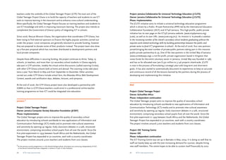 Project: Jamaica Collaborative for Universal Technology Education (J CUTE) 
Owner: Jamaica Collaborative for Universal Technology Education (J CUTE) 
Phase: Implementation 
The JCUTE initiative aims to initiate a universal technology education programme 
which is driven by a Public–Private Partnership (PPP) led by the International Education 
Collaborative Foundation (IECF) and ICT4D Jamaica. This high-profile, public-private 
initiative has its own page on the ICT4D Jamaica website: (www.ict4djamaica.org/ 
jcute), as well as its own URL: (www.jcute.org.jm/). Its mission is ‘to provide a solution 
to the increasing number of the island’s secondary school students graduating without the 
requisite work-related technology skills by building partnerships between the public and 
private sector to fund ICT programmes in schools’. At the end of 2006, four new partners 
joined bringing the total number of private-public partners taking part in this massive 
public-private partnership to 39. One of the new partners is the United Way of Jamaica 
(www.unitedwayja.org); a not-for-profit, private organization based in Kingston that 
raises funds for the entire voluntary sector in Jamaica. United Way was founded in 1985 
and has so far allocated over Jam.$ 330 million to 3,146 projects island-wide. JCUTE 
is now in the process of formulating a strategic plan with long-term and short-term 
goals. It has also started to systematically document its experiences to keep an accurate 
and continuous record of all the lessons learned by the partners during the process of 
developing and implementing this initiative. 
Mali 
Project: Global Teenager Project 
Owner: SchoolNet Africa 
Phase: Independent continuation 
The Global Teenager project aims to improve the quality of secondary school 
education by introducing schools worldwide to new applications of Information and 
Communication Technology (ICT)-media and to promote inter-cultural awareness 
and sensitivity by opening up regular, lively classroom debates in a safe, structured 
environment, comprising secondary school pupils from all over the world. Since the 
first pilot experiment in 1999 between South Africa and the Netherlands, the Global 
Teenager Project has expanded to 30 countries, each with a country coordinator. 
The project involves around 3,000 teachers and students from 200 classes. 
Project: IDC Training Centre 
Owner: IDC 
Phase: Independent continuation 
The ICT Training Centre was set up in Bamako in May, 2004. It is doing so well that its 
staff can barely keep up with the ever-increasing demand for courses, despite hiring 
new staff members. The centre hopes to be able to sustain itself financially by 2007 
teachers under the umbrella of the Global Teenager Project (GTP).The main aim of the 
Global Teenager Project Ghana is to build the capacity of teachers and students to use ICT 
tools to improve learning in the classroom and to enhance cross-cultural understanding. 
More specifically, the Global Teenager Project focuses on training teachers and students to 
use ICT knowledge and skills in improving classroom learning. The project also intends to 
complement the Government of Ghana’s policy of integrating ICT in schools. 
Since 2006, Rescue Mission Ghana, the organisation that coordinates GTP Ghana, has 
been trying to find external sponsors to finance the highly popular activities carried out 
under the project. Local companies are generally reluctant to provide funding, however 
they are prepared to donate some of their products instead. The project team also drew 
up a five-year proposal which has now been distributed to development partners and 
local private companies. 
Despite these difficulties in securing funding, the project continues to thrive. Today, 25 
schools, 50 teachers, and more than 150 secondary school students in Ghana regularly 
take part in GTP activities, notably the virtual online discussions (called Learning Circles), 
with other GTP Ghana schools both at home and abroad. The Learning circles take place 
twice a year: from March to May and from September to December. Other activities 
carried out under GTP Ghana include school fairs, the Mtandao Africa Web Development 
Contest, awards and certification days, debates, lectures, and symposia. 
At the end of 2006, the GTP Ghana project team also developed a partnership with 
IEARN so that 10 GTP Ghana teachers could enrol in a professional online teacher 
training programme on how ICT could be integrated into education. 
Jamaica 6 
Project: Global Teenager Project 
Owner: Jamaica Computer Society Education Foundation (JCSEF) 
Phase: Implementation 
The Global Teenager project aims to improve the quality of secondary school 
education by introducing schools worldwide to new applications of Information and 
Communication Technology (ICT)-media and to promote inter-cultural awareness 
and sensitivity by opening up regular, lively classroom debates in a safe, structured 
environment, comprising secondary school pupils from all over the world. Since the 
first pilot experiment in 1999 between South Africa and the Netherlands, the Global 
Teenager Project has expanded to 30 countries, each with a country coordinator. 
The project involves around 3,000 teachers and students from 200 classes. 
6 As the Jamaica country programme is in the Shared Dialogue phase, all projects are continuing independently of IICD 
or the lessons learned have been integrated, in whole or in part, in new initiatives. 
64 ICTs for education 65 ICTs for education 
 