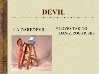 Devil And Risk Idioms to Describe People | PPT