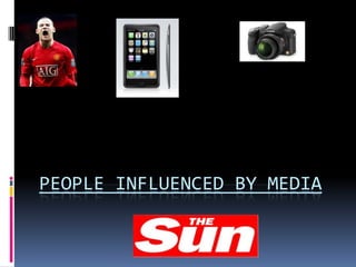 People influenced by Media 