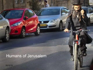 Humans of Jerusalem
30/12/18 1
 