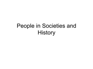 People in Societies and History 