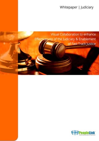 Whitepaper | Judiciary
Visual Collaboration to enhance
Effectiveness of the Judiciary & Enablement
of Fast Track Justice
 