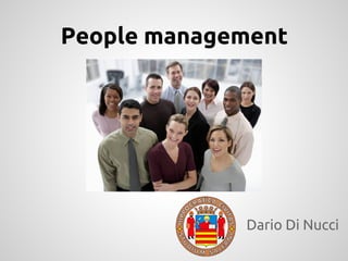 People management
Dario Di Nucci
 