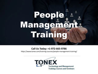 Call Us Today: +1-972-665-9786
https://www.tonex.com/training-courses/people-management-training/
People
Management
Training
 