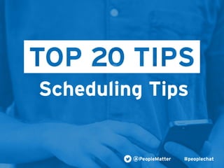 PeopleMatter: 20 Tips for Taking Your Hiring, Training and Scheduling to the Next Level Webinar