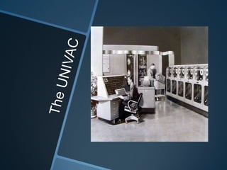 The UNIVAC