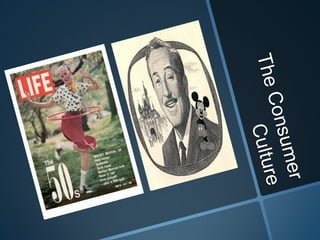 The Consumer Culture