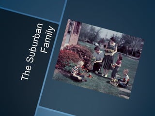 The Suburban Family