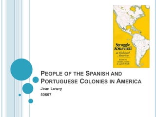 People of the Spanish and Portuguese Colonies in America Jean Lowry 50607 