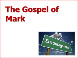 The Gospel of
Mark
 