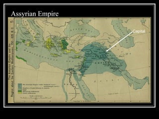 Assyrian Empire
Capital
 