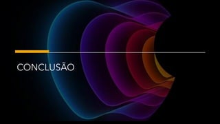 CONCLUSÃO
 