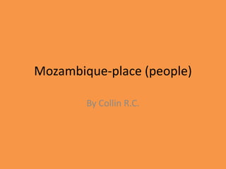 Mozambique-place (people) By Collin R.C. 