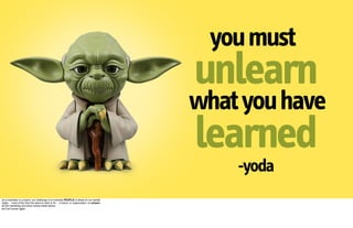 you must
                                                                                           unlearn
                                                                                           what you have
                                                                                           learned
                                                                                               -yoda
As a marketer or a brand, our challenge is to motivate PEOPLE to share on our behalf.
Sadly… most of the time the place to start is for… a brand, or organization, to unlearn,
all the marketing and shiny social media tactics
and be human again.
 
