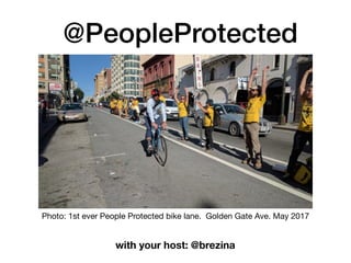 @PeopleProtected
with your host: @brezina
Photo: 1st ever People Protected bike lane. Golden Gate Ave. May 2017
 