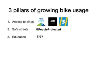 3 pillars of growing bike usage
1. Access to bikes

2. Safe streets

3. Education
@PeopleProtected
????
 
