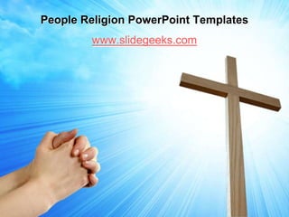 People Religion PowerPoint Templates
        www.slidegeeks.com
 
