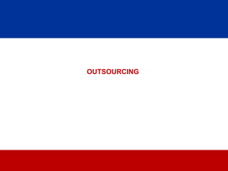 OUTSOURCING




      12
 