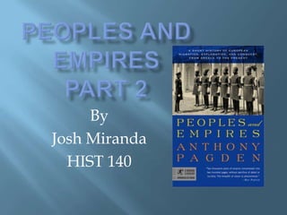 Peoples and EmpiresPart 2 By Josh Miranda HIST 140 
