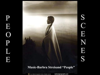 P E O P L E S C E N E S Music-Barbra Streisand “People” 