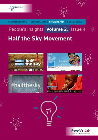 crowdsourcing | storytelling | citizenship | social data

People’s Insights Volume 2, Issue 4

Half the Sky Movement
 