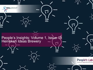 crowdsourcing | storytelling | citizenship

People’s Insights: Volume 1, Issue 18

Heineken Ideas
Brewery
 
