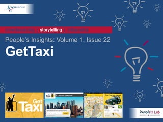 crowdsourcing | storytelling | citizenship

People’s Insights: Volume 1, Issue 22

GetTaxi
 
