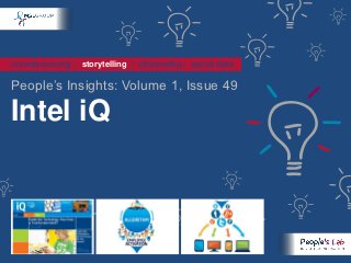 crowdsourcing | storytelling | citizenship | social data

People’s Insights: Volume 1, Issue 49

Intel iQ
 